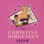 Trans Joy in The Christine Jorgensen Show